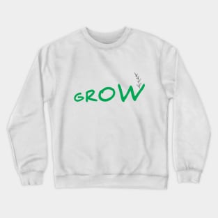 Grow Encourage Crewneck Sweatshirt